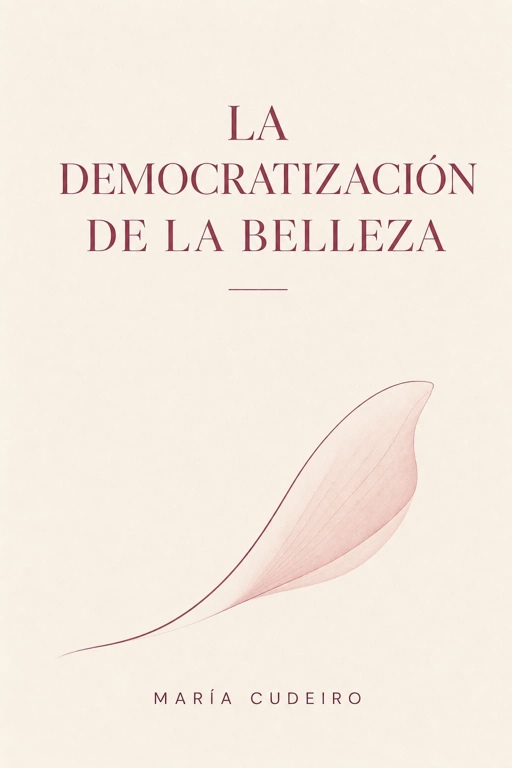 Portada del libro: La democratización de la belleza — María Cudeiro